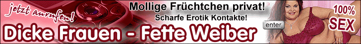 Dicke Frauen - Fette Weiber